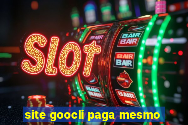 site goocli paga mesmo